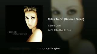 Celine Dion Miles To Go Before I Sleep Traducida Al Español