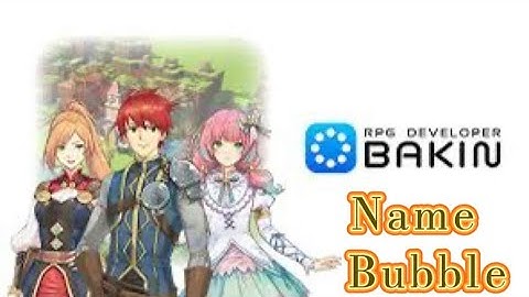 Rpg Developer Bakin Name Bubble Tutorial