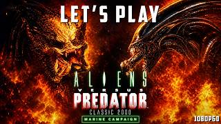LET'S PLAY ALIENS VS PREDATOR CLASSIC ! MARINE CAMPAIGN