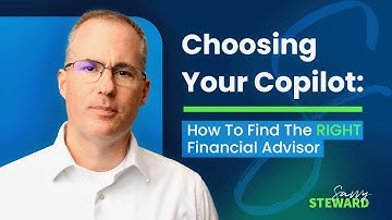 Choosing Your Copilot: How To Find The RIGHT Financial Advisor