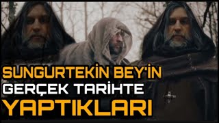 Sungur Tekin Bey Gerçek Tarihte Kimdir? Hayatı Ve Ölümü