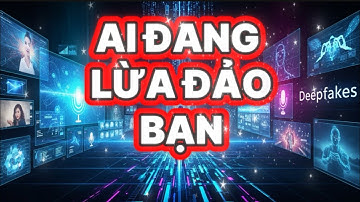 Bạn Có Chắc Mắt Thấy Tai Nghe Là THẬT? Mặt Tối AI Đáng Sợ Đến Mức Nào?