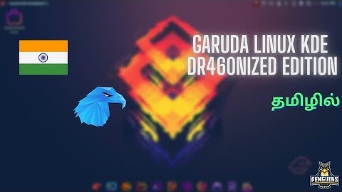 Indian Linux Distribution - garuda linux review in tamil 【தமிழில்】