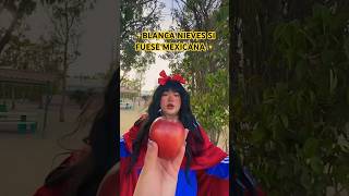 Blanca Nieves Si Fuese Mexicana