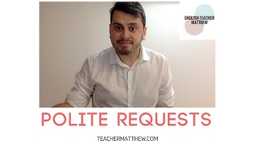 How to make POLITE REQUESTS in english