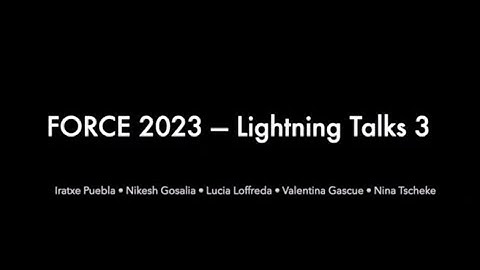 FORCE2023: Lightning Talks 3