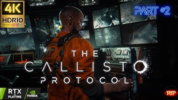 The Callisto Protocol (2023) (PC) - Part #2 Playthrough | 4K HDR10 60FPS