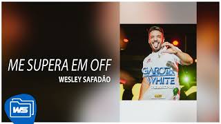 Wesley Safadão - Me Supera Em Off [Garota White Pirangi 2022]