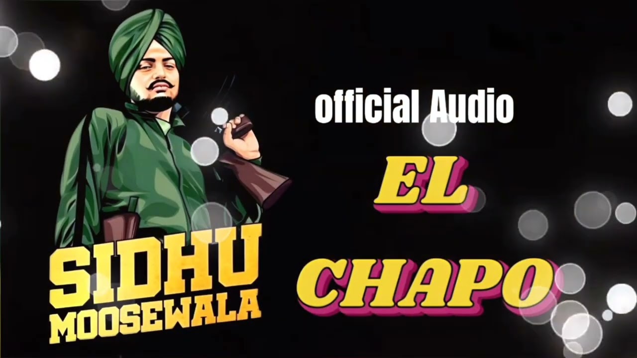 EL CHAPO Sidhu Moose Wala (Offical Audio) new Song | Latest Punjabi | 2025