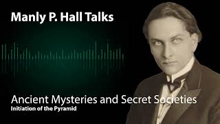 Initiation of the Pyramid. Manly P. Hall Lectures Collection.