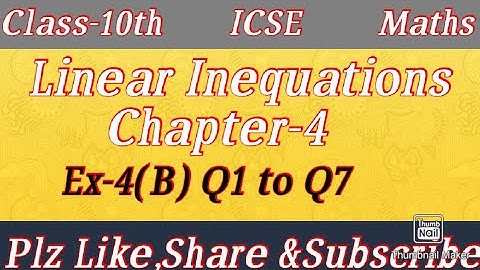Class-10th Maths/ICSE/Linear Inequations/Chapter-4/Ex-4(B) Q1 to Q7