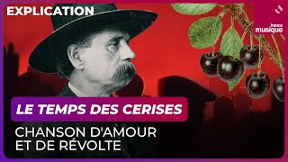 Le Temps des cerises, chanson d&#39;amour et de révolte - Culture prime