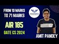 From 10 marks to 71 marks  gate 2024 topper  air 185 cse  amit pandey gateexam gate2024