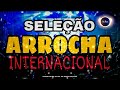 Arrocha Internacional 2022 (versão arrocha) Arrocha Internacional - Música Internacional - 2022