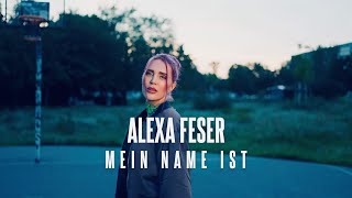 Alexa Feser - Mein Name ist (Offizielles Video)