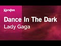 Dance In The Dark - Lady Gaga | Karaoke Version | KaraFun