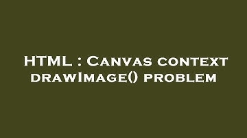 HTML : Canvas context drawImage() problem