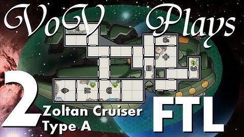 VoV Plays FTL: Zoltan Cruiser Type A! - Part 2: Backup Generators