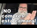 ¡ NO compres esta cámara ! - EN ESPAÑOL