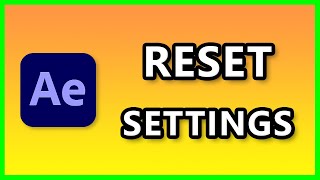 How to Reset all Settings and Preferences in Adobe After Effects 2023