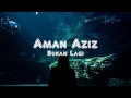Aman Aziz - Bukan Lagi (Lirik)