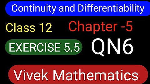 CLASS12 MATHS CHAPTER-5 C&D/NCERT EXERCISE5.5 SOLUTION OF QUESTION NUMBER 4 AND 5 #VIVEKMATHEMATICS#