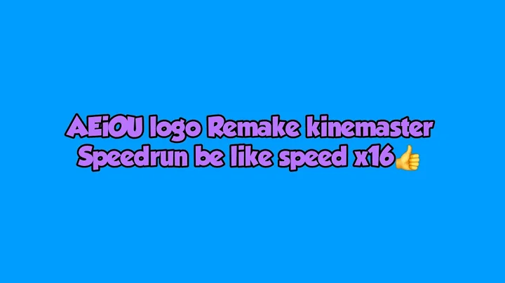 AEIOU logo Remake kinemaster Speedrun be like speed X16👍
