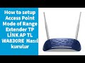 How to setup Access Point Mode of Range Extender TP LİNK AP TL WA830RE Nasıl kurulur
