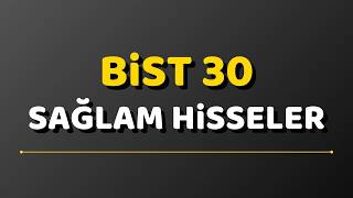 BIST 30'un En Sağlam Hisseleri! Dev Şirketler - BU HİSSELERE DOKUNAN KAZANIYOR!