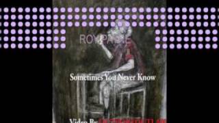 Roy Payne - Sometime`s You Never Know chords