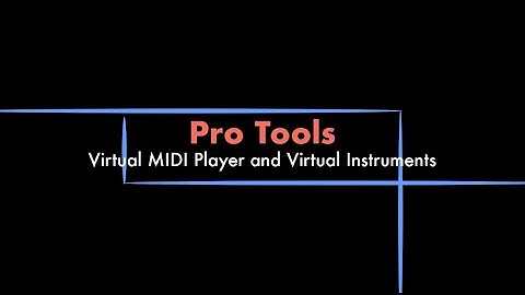 Pro Tools - Virtual MIDI Keyboard and Using Virtual Instruments