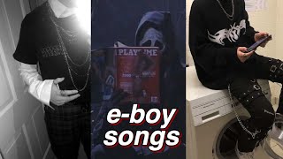 e-boy songs (part 3)🖤