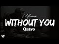 [1 Hour] Quavo - WITHOUT YOU (Letra/Lyrics) Loop 1 Hour