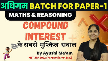 Compound Interest With tricks | PYQ Session by Ayushi Mam | Adhigam Batch | UGC NET 2023 Paper 1