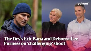 The Dry's Eric Bana and Deborra-Lee Furness reveal 'challenging' BTS moments | Yahoo Australia