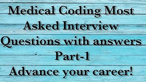 Most asked Medical Coding Interview Questions for Experienced Medical coders|| Part -1 Must Watch