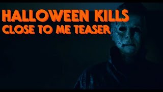 HALLOWEEN KILLS Close To Me Teaser (FAN MADE)