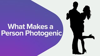 What Makes a Person Photogenic: The Biggest Tips &amp; Things You Should Know