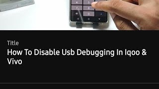 How To Disable Usb Debugging In Iqoo & Vivo