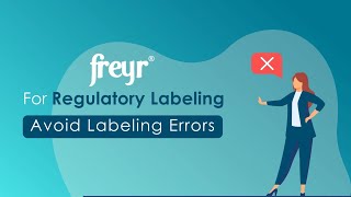 Labeling errors can be costly and can delay the approvals Freyr Solutions Global Regulatory Services