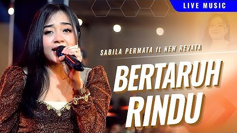 Bertaruh Rindu – Sabila Permata ft New Revata - Bila Memang Cinta Untukku