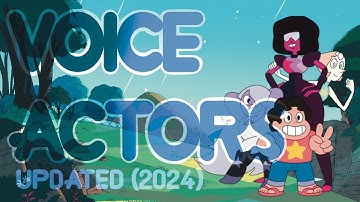STEVEN UNIVERSE VOICE ACTORS (UPDATED) singing and speaking