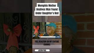 Memphis Mother Unalives Man Found Under Daughter’s Bed