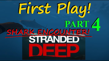 Stranded Deep - Early Access Launch Day - First Play - Part 4 - Shark Encounter!