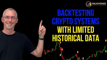 Backtesting Crypto Systems with Limited Historical Data - Build Confidence in Your Trading Strategy
