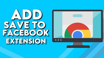 How To Download And Add Save To Facebook Extension on Google Chrome Browser