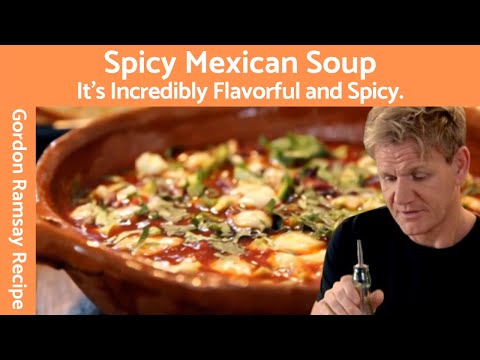 authentic-spicy-mexican-soup-(delicious-super-fast-recipe)---gordon-ramsay