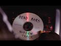 Hidden track by dead bars official music