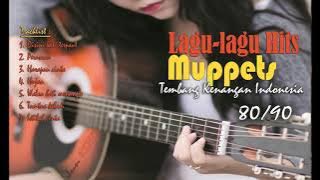 Lagu lagu Hits MUPPETS Tembang Kenangan Indonesia 80 90an