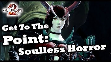 Get To The Point: A Soulless Horror Guide for Guild Wars 2